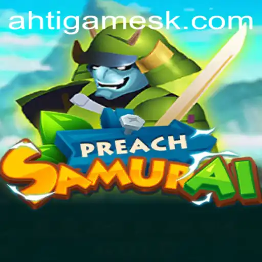 Explore the Exciting World of PreachSamurai: A Thrilling Gaming Experience