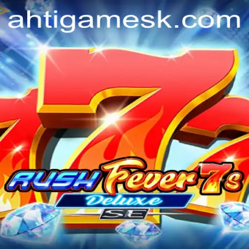 Exploring RushFever7sDeluxeSE: A Modern Gaming Sensation